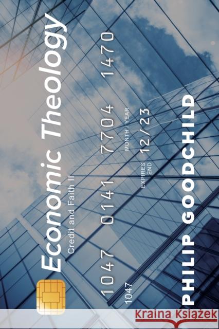 Economic Theology: Credit and Faith II Philip Goodchild 9781786614261 Rowman & Littlefield Publishers - książka