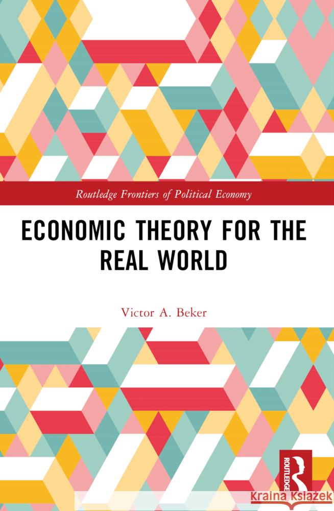 Economic Theory for the Real World Victor A. Beker 9781032498553 Routledge - książka