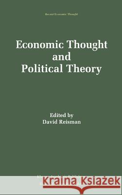 Economic Thought and Political Theory David Reisman David A. Reisman 9780792394334 Kluwer Academic Publishers - książka