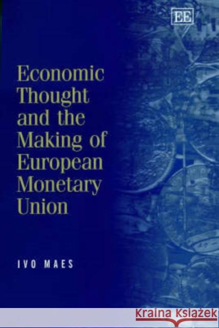 Economic Thought and the Making of European Monetary Union: Selected Essays of Ivo Maes Ivo Maes 9781840648003 Edward Elgar Publishing Ltd - książka