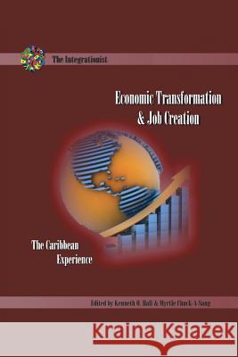 Economic Transformation and Job Creation: The Caribbean Experience Hall, Kenneth O. 9781490707907 Trafford Publishing - książka