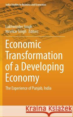 Economic Transformation of a Developing Economy: The Experience of Punjab, India Singh, Lakhwinder 9789811001963 Springer - książka