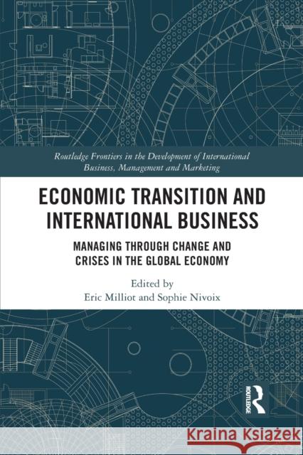 Economic Transition and International Business: Managing Through Change and Crises in the Global Economy Milliot, Eric 9780367784133 Taylor and Francis - książka