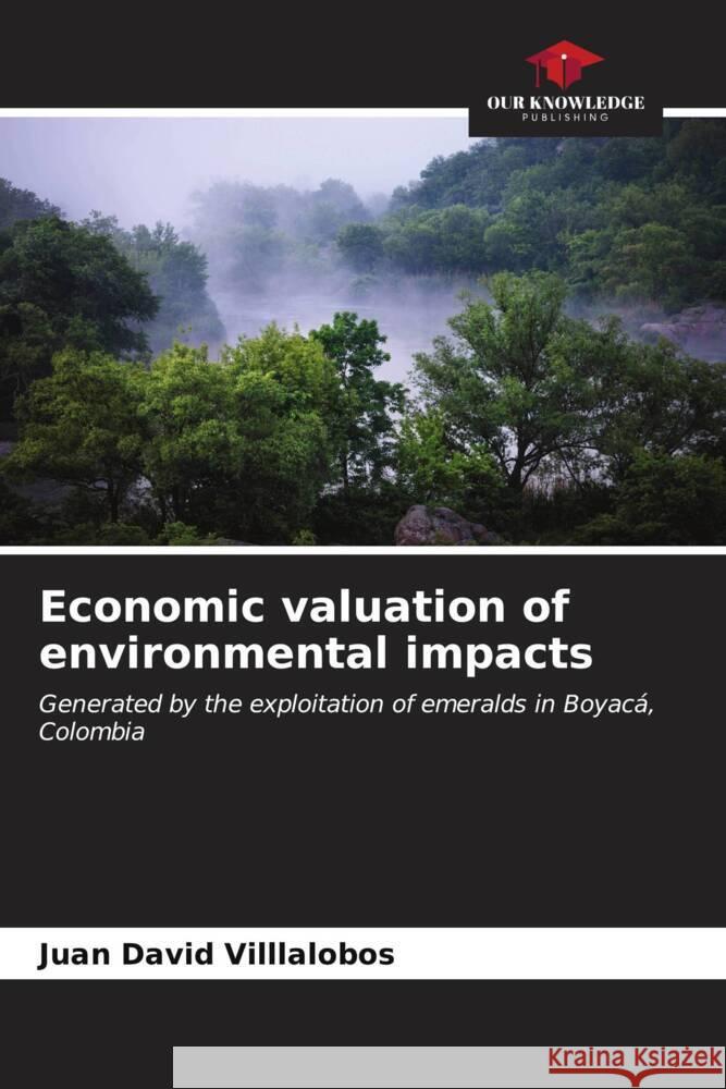 Economic valuation of environmental impacts Juan David Villlalobos 9786207044870 Our Knowledge Publishing - książka
