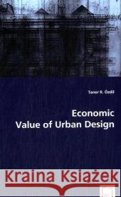Economic Value of Urban Design Taner R. Zdil 9783639026283 VDM Verlag - książka