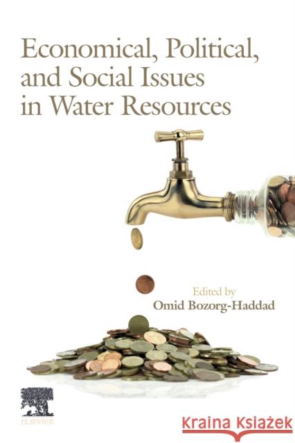 Economical, Political, and Social Issues in Water Resources Omid Bozorg-Haddad 9780323905671 Elsevier - książka
