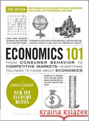 Economics 101, 2nd Edition: From Consumer Behavior to Competitive Markets—Everything You Need to Know about Economics Alfred Mill 9781507222386 Adams Media - książka