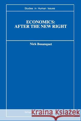Economics: After the New Right Nick Bosanquet 9789401755887 Springer - książka