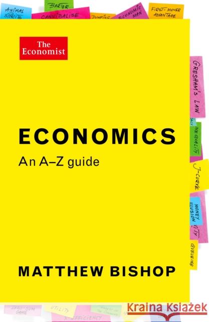 Economics: An A-Z Guide Matthew Bishop 9781781254189 PROFILE BOOKS - książka