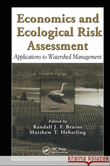 Economics and Ecological Risk Assessment: Applications to Watershed Management Randall J. F. Bruins Matthew T. Heberling 9780367578107 CRC Press - książka