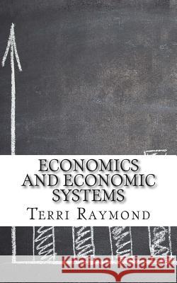 Economics and Economic Systems: (Seventh Grade Social Science Lesson, Activities, Discussion Questions and Quizzes) Raymond, Terri 9781500429010 Createspace - książka