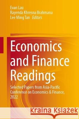 Economics and Finance Readings: Selected Papers from Asia-Pacific Conference on Economics & Finance, 2022 Evan Lau Rayenda Khresna Brahmana Lee Ming Tan 9789819919789 Springer - książka