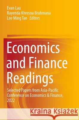 Economics and Finance Readings: Selected Papers from Asia-Pacific Conference on Economics & Finance, 2022 Evan Lau Rayenda Khresna Brahmana Lee Ming Tan 9789819919819 Springer - książka