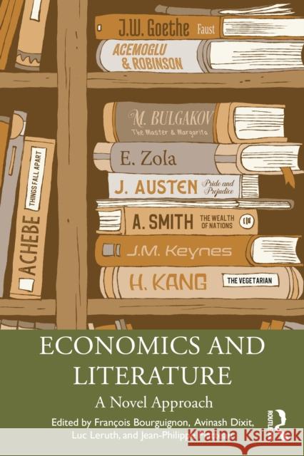 Economics and Literature: A Novel Approach Fran?ois Bourguignon Avinash K. Dixit Luc Leruth 9781032877631 Routledge - książka
