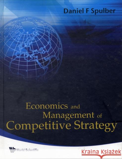 Economics and Management of Competitive Strategy Spulber, Daniel F. 9789812838469  - książka