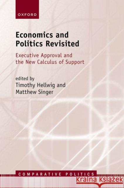 Economics and Politics Revisited: Executive Approval and the New Calculus of Support  9780192871664 Oxford University Press - książka