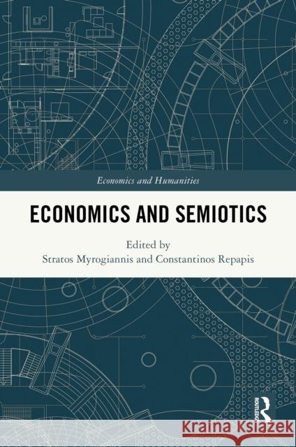 Economics and Semiotics Stratos Myrogiannis Constantinos Repapis 9781032573243 Routledge - książka