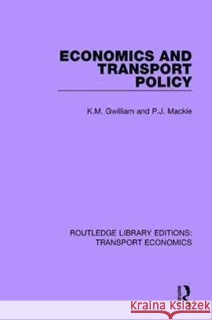 Economics and Transport Policy K.M. Gwilliam, P.J. Mackie 9781138628250 Taylor and Francis - książka