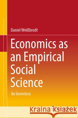 Economics as an Empirical Social Science: An Inventory Daniel Wei?brodt 9783658451226 Springer - książka