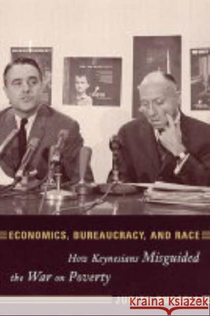 Economics, Bureaucracy, and Race: How Keynesians Misguided the War on Poverty Russell, Judith 9780231112536 Columbia University Press - książka
