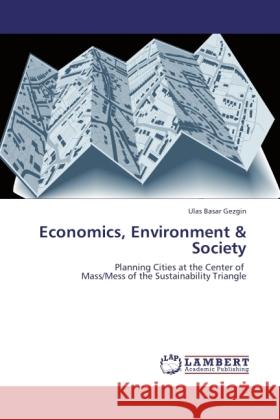 Economics, Environment & Society Gezgin, Ulas Basar 9783846531198 LAP Lambert Academic Publishing - książka