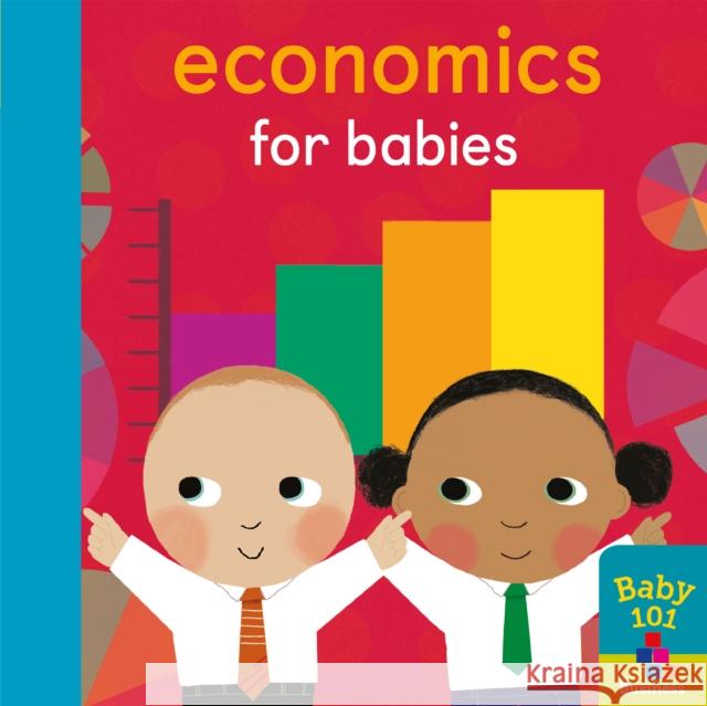 Economics for Babies Thomas Elliott Jonathan Litton  9781848578876 Caterpillar Books Ltd - książka