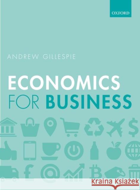 Economics for Business 3e P Gillespie, Andrew 9780198786030 Oxford University Press - książka