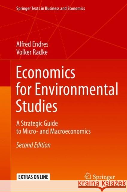 Economics for Environmental Studies: A Strategic Guide to Micro- And Macroeconomics Endres, Alfred 9783662548264 Springer - książka