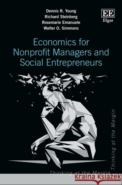 Economics for Nonprofit Managers and Social Entrepreneurs Dennis R. Young Richard Steinberg Rosemarie Emanuele 9781786436757 Edward Elgar Publishing Ltd - książka
