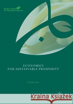 Economics for Sustainable Prosperity Steven Hail 9783030081485 Palgrave MacMillan - książka