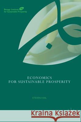Economics for Sustainable Prosperity Steven Hail 9783319909806 Palgrave MacMillan - książka