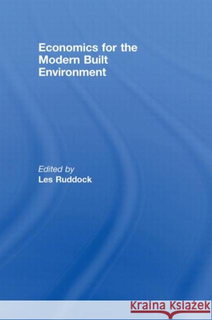 Economics for the Modern Built Environment Ruddock Les 9780415454247 Taylor & Francis Group - książka