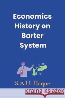Economics History on Barter System S. a. U. Haque 9783384589026 Azhar Sario Hungary - książka