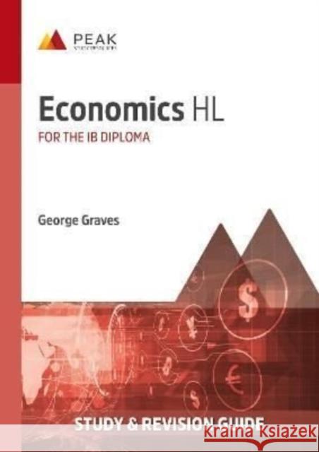 Economics HL: Study & Revision Guide for the IB Diploma George Graves 9781913433314 Peak Study Resources Ltd - książka