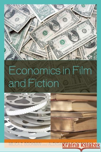 Economics in Film and Fiction Milica Zarkovic Bookman 9781578869626 Rowman & Littlefield Education - książka