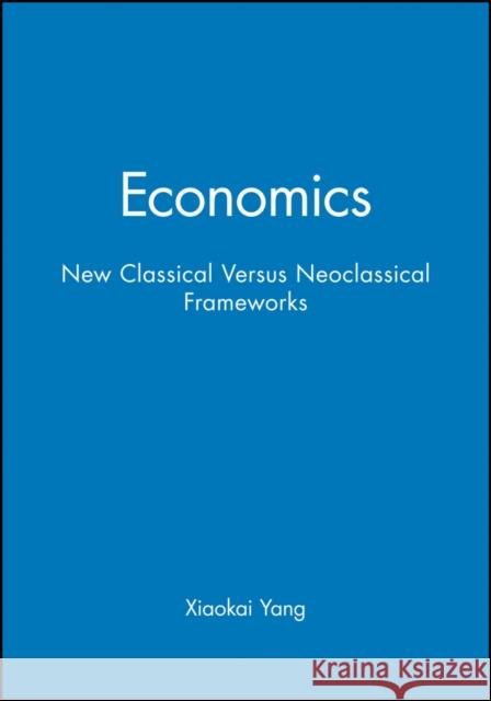 Economics New Classical Versus Yang, Xiaokai 9780631220022 Blackwell Publishers - książka