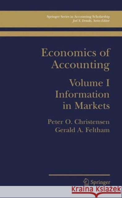 Economics of Accounting: Information in Markets Christensen, Peter Ove 9781402072291 Springer - książka