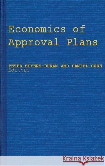 Economics of Approval Plans: Proceedings of the International Seminar Spyers-Duran, Peter 9780837164052 Greenwood Press - książka