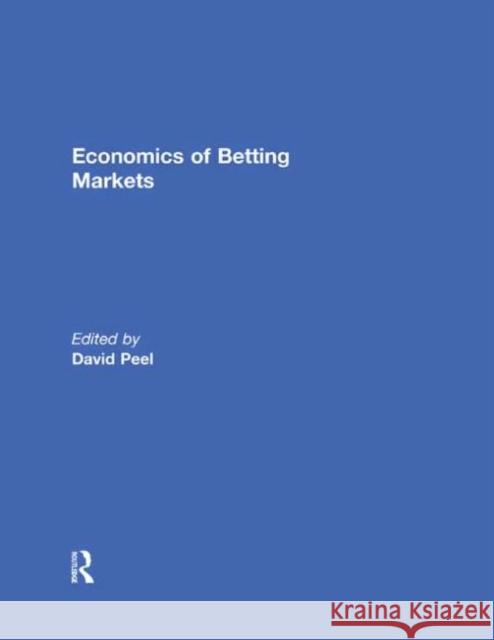 Economics of Betting Markets David Peel   9780415557306 Taylor & Francis - książka