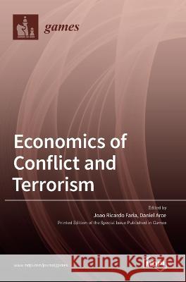 Economics of Conflict and Terrorism Joao Ricardo Faria Daniel Arce  9783036540955 Mdpi AG - książka