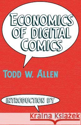 Economics of Digital Comics Todd W. Allen Mark Waid 9780974959849 Indignant Media - książka