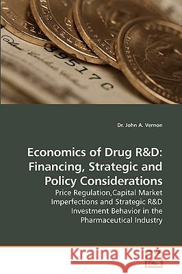 Economics of Drug R Dr John A Vernon 9783639095975 VDM Verlag - książka