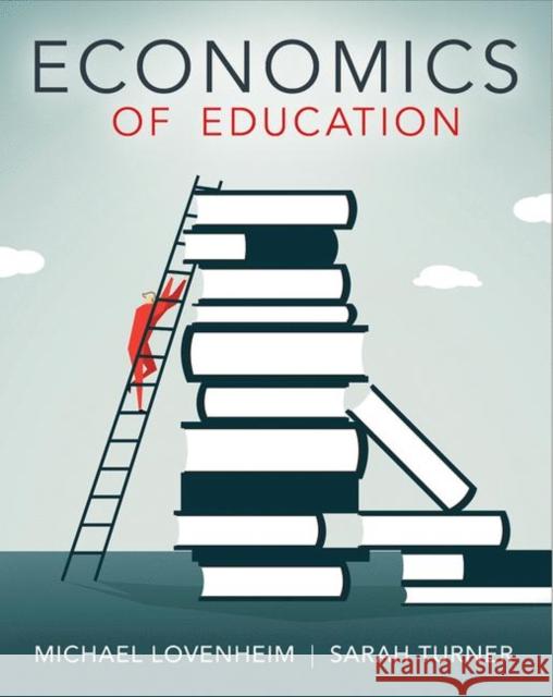 Economics of Education Michael Lovenheim, Sarah E. Turner 9781319282202 Macmillan International Higher Education (JL) - książka