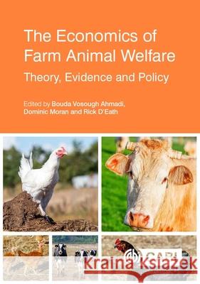Economics of Farm Animal Welfare, The: Theory, Evidence and Policy  9781786392312 CABI Publishing - książka
