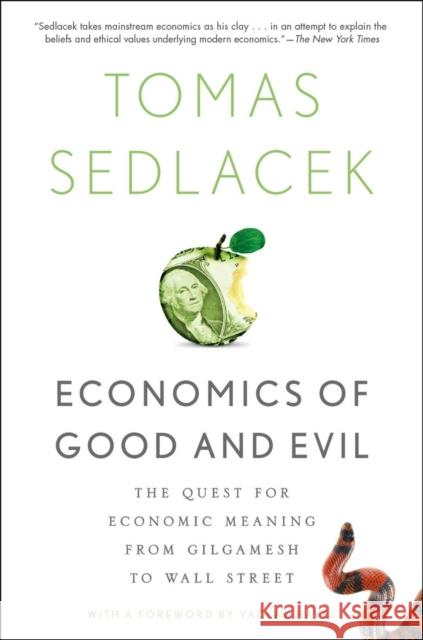 Economics of Good and Evil: The Quest for Economic Meaning from Gilgamesh to Wall Street Vaclav Havel 9780199322183 Oxford University Press Inc - książka