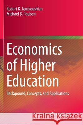 Economics of Higher Education: Background, Concepts, and Applications Toutkoushian, Robert K. 9789402413649 Springer - książka