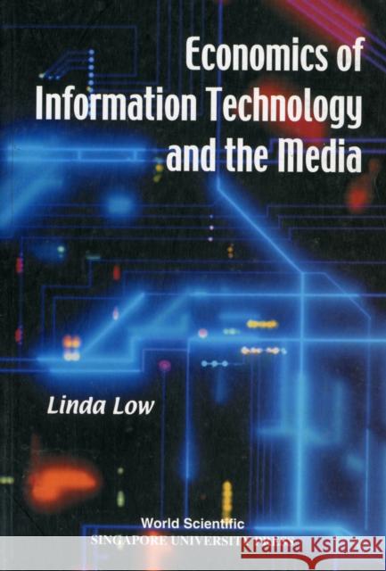 Economics of Information Technology and the Media Low, Linda 9789810238445 Singapore University Press - książka