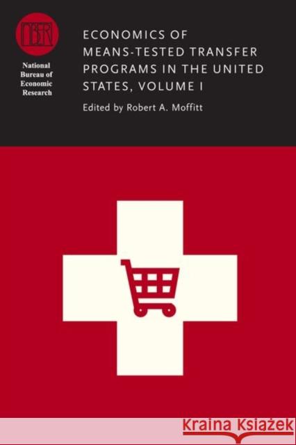 Economics of Means-Tested Transfer Programs in the United States, Volume I: Volume 1 Moffitt, Robert A. 9780226370477 John Wiley & Sons - książka