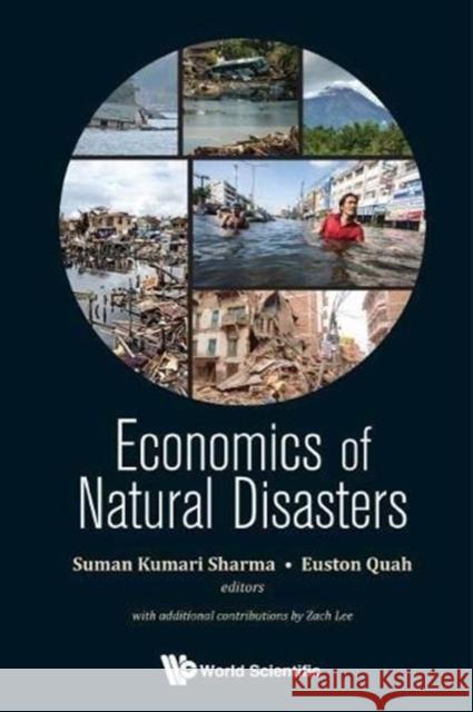 Economics of Natural Disasters Suman Kumari Sharma Euston Quah 9789814723220 World Scientific Publishing Company - książka