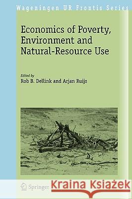 Economics of Poverty, Environment and Natural-Resource Use Rob B. Dellink Arjan Ruijs 9781402083037 Springer - książka